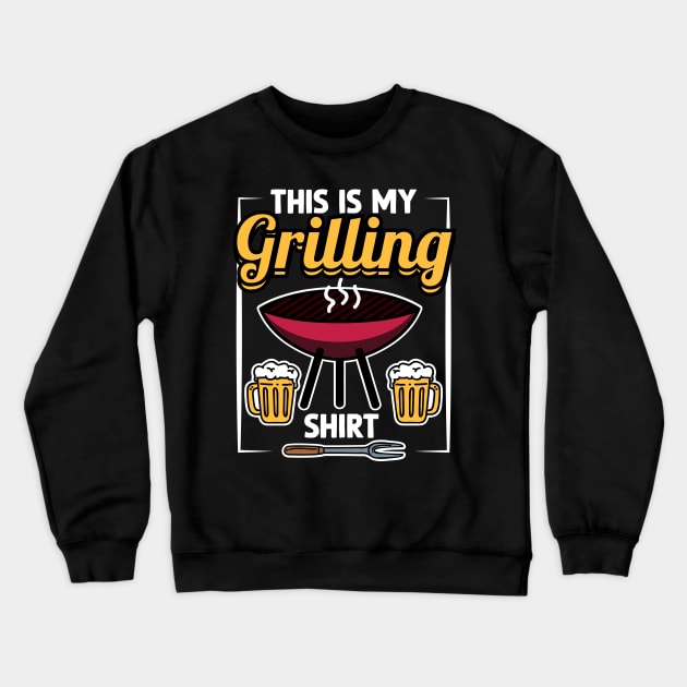 This Is My Grilling Shirt Crewneck Sweatshirt by maxcode